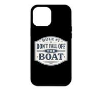 Règle #1 Ne tombez Pas du Bateau Croisière Amusante à la Voile et à la pêche Coque pour iPhone 12 Pro Max