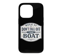 Règle #1 Ne tombez Pas du Bateau Croisière Amusante à la Voile et à la pêche Coque pour iPhone 13 Pro
