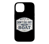 Règle #1 Ne tombez Pas du Bateau Croisière Amusante à la Voile et à la pêche Coque pour iPhone 14