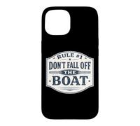 Règle #1 Ne tombez Pas du Bateau Croisière Amusante à la Voile et à la pêche Coque pour iPhone 15