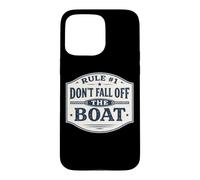Règle #1 Ne tombez Pas du Bateau Croisière Amusante à la Voile et à la pêche Coque pour iPhone 15 Pro Max