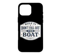 Règle #1 Ne tombez Pas du Bateau Croisière Amusante à la Voile et à la pêche Coque pour iPhone 16 Pro Max
