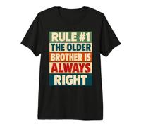 Règle 1 : The Older Brother is Always Right Big Bro T-Shirt Haut de Gamme