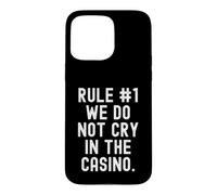 Règle 1 We Do Not Cry in The Casino Bold Confident Men Women Coque pour iPhone 15 Pro Max