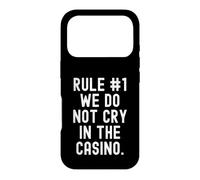 Règle 1 We Do Not Cry in The Casino Bold Confident Men Women Coque pour iPhone 17 Pro