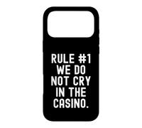 Règle 1 We Do Not Cry in The Casino Bold Confident Men Women Coque pour iPhone 17 Pro Max