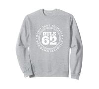 Règle 62 Donne drôle pour la sobriété Sweatshirt