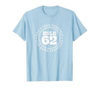 Règle 62 Donne drôle pour la sobriété T-Shirt