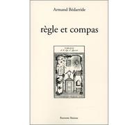 Règle et compas - Armand Bédarride - Teletes - Livre