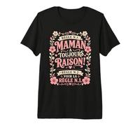 Règle n.1 Maman a Toujours Raison Fête des Mères T-Shirt Haut de Gamme