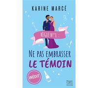 Règle numéro 1 : ne pas embrasser le témoin - Karine Marce - Harpercollins - Poche - Roman