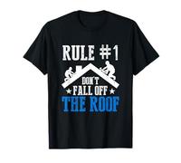 Règle numéro Un : ne tombez Pas du Toit Cool Roofer T-Shirt