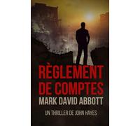 Règlement de Comptes: Un Thriller de John Hayes: #6