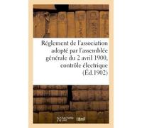 Réglement de l'association adopté par l'assemblée générale du 2 avril 1900, contrôle électrique - Collectif - Hachette Bnf - broché - Livre