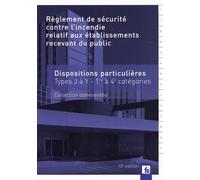 Règlement De Sécurité Contre L'incendie Relatif Aux Erp - Dispositions Particulières Commentées Types J À Y 1re À 4e Catégories