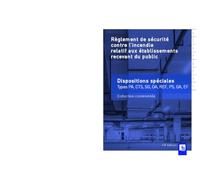 Règlement de sécurité contre l'incendie relatif aux établissements recevant du public: Dispositions spéciales commentées
