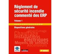 Règlement de sécurité incendie commenté des ERP - Volume 1: Dispositions générales
