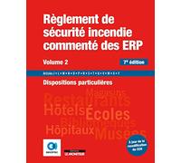 Règlement de sécurité incendie commenté des ERP volume 2: Dispositions particulières