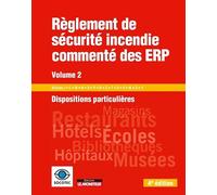 Règlement de sécurité incendie commenté des ERP - Volume 2: Dispositions particulières : Articles J - L - M - N - O - P - R - S - T - U - V - W - X - Y