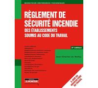 Règlement de sécurité incendie des établissements soumis au Code du travail - Jean-Charles Du Bellay - Le Moniteur - broché - Etude