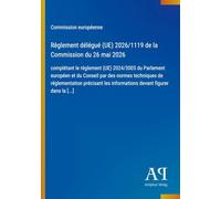 Règlement délégué (UE) 2026/1119 de la Commission du 26 mai 2026: complétant le règlement (UE) 2024/3005 du Parlement européen et du Conseil par des ... les informations devant figurer dans la [...]