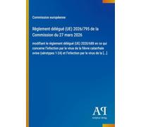 Règlement délégué (UE) 2026/795 de la Commission du 27 mars 2026: modifiant le règlement délégué (UE) 2020/688 en ce qui concerne l'infection par le ... 1-24) et l'infection par le virus de la [...]
