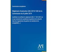 Règlement d'exécution (UE) 2019/1383 de la Commission du 8 juillet 2019: modifiant et rectifiant le règlement (UE) n° 1321/2014 en ce qui concerne les ... gestion du maintien de la navigabilité [...]