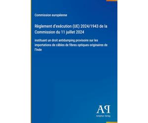 Règlement d'exécution (UE) 2024/1943 de la Commission du 11 juillet 2024: instituant un droit antidumping provisoire sur les importations de câbles de fibres optiques originaires de l'Inde