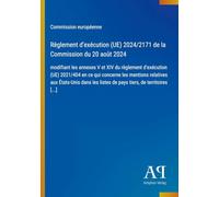Règlement d'exécution (UE) 2024/2171 de la Commission du 20 août 2024: modifiant les annexes V et XIV du règlement d'exécution (UE) 2021/404 en ce qui ... listes de pays tiers, de territoires [...]