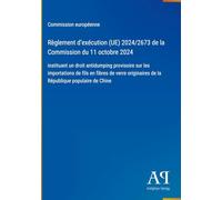 Règlement d'exécution (UE) 2024/2673 de la Commission du 11 octobre 2024: instituant un droit antidumping provisoire sur les importations de fils en ... de la République populaire de Chine