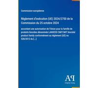 Règlement d'exécution (UE) 2024/2750 de la Commission du 25 octobre 2024: accordant une autorisation de l'Union pour la famille de produits biocides ... au règlement (UE) no 528/2012 du [...]