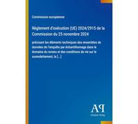 Règlement d'exécution (UE) 2024/2915 de la Commission du 25 novembre 2024: précisant les éléments techniques des ensembles de données de l'enquête par ... de vie sur le surendettement, la [...]