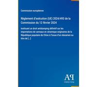 Règlement d'exécution (UE) 2024/493 de la Commission du 12 février 2024: instituant un droit antidumping définitif sur les importations de carreaux en ... à l'issue d'un réexamen au titre de [...]