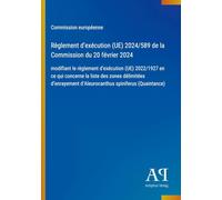 Règlement d'exécution (UE) 2024/589 de la Commission du 20 février 2024: modifiant le règlement d'exécution (UE) 2022/1927 en ce qui concerne la liste ... d'Aleurocanthus spiniferus (Quaintance)