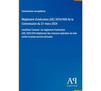 Règlement d'exécution (UE) 2024/968 de la Commission du 21 mars 2024: modifiant l'annexe I du règlement d'exécution (UE) 2023/594 établissant des ... de lutte contre la peste porcine africaine