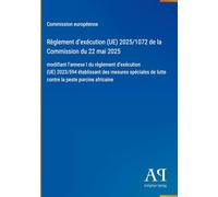 Règlement d'exécution (UE) 2025/1072 de la Commission du 22 mai 2025: modifiant l'annexe I du règlement d'exécution (UE) 2023/594 établissant des ... de lutte contre la peste porcine africaine