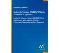 Règlement d'exécution (UE) 2025/1075 de la Commission du 2 juin 2025: modifiant le règlement d'exécution (UE) 2022/1927 en ce qui concerne la liste ... d'Aleurocanthus spiniferus (Quaintance)