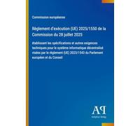 Règlement d'exécution (UE) 2025/1550 de la Commission du 28 juillet 2025: établissant les spécifications et autres exigences techniques pour le ... 2023/1543 du Parlement européen et du Conseil