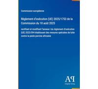 Règlement d'exécution (UE) 2025/1753 de la Commission du 18 août 2025: rectifiant et modifiant l'annexe I du règlement d'exécution (UE) 2023/594 ... de lutte contre la peste porcine africaine