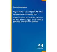 Règlement d'exécution (UE) 2025/1853 de la Commission du 12 septembre 2025: modifiant le règlement (UE) no 468/2010 établissant la liste de l'UE des ... illicite, non déclarée et non réglementée