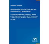 Règlement d'exécution (UE) 2025/1906 de la Commission du 12 septembre 2025: accordant une autorisation de l'Union pour la famille de produits biocides ... du Parlement européen et du Conseil