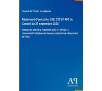 Règlement d'exécution (UE) 2025/1980 du Conseil du 29 septembre 2025: mettant en ¿uvre le règlement (UE) n° 267/2012 concernant l'adoption de mesures restrictives à l'encontre de l'Iran