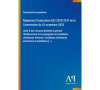 Règlement d'exécution (UE) 2025/2247 de la Commission du 10 novembre 2025: relatif à des mesures destinées à prévenir l'établissement et la ... Liberibacter americanus et Candidatus [...]