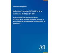 Règlement d'exécution (UE) 2025/26 de la Commission du 30 octobre 2024: portant modalités d'application du règlement (UE) 2024/1143 du Parlement ... les modifications, les annulations [...]