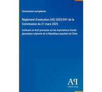 Règlement d'exécution (UE) 2025/591 de la Commission du 21 mars 2025: instituant un droit provisoire sur les importations d'acide glyoxylique originaire de la République populaire de Chine
