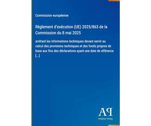 Règlement d'exécution (UE) 2025/863 de la Commission du 8 mai 2025: arrêtant les informations techniques devant servir au calcul des provisions ... ayant une date de référence [...]