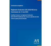 Règlement d'exécution (UE) 2025/902 de la Commission du 12 mai 2025: modifiant l'annexe I du règlement d'exécution (UE) 2023/594 établissant des ... de lutte contre la peste porcine africaine