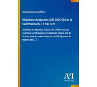 Règlement d'exécution (UE) 2025/905 de la Commission du 12 mai 2025: modifiant le règlement (CE) no 794/2004 en ce qui concerne un mécanisme de ... du comité d'examen du respect des [...]
