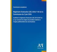 Règlement d'exécution (UE) 2026/1183 de la Commission du 2 juin 2026: modifiant le règlement d'exécution (UE) 2015/2447 en ce qui concerne les règles ... à l'origine préférentielle des marchandises
