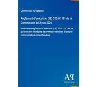 Règlement d'exécution (UE) 2026/1183 de la Commission du 2 juin 2026: modifiant le règlement d'exécution (UE) 2015/2447 en ce qui concerne les règles ... à l'origine préférentielle des marchandises